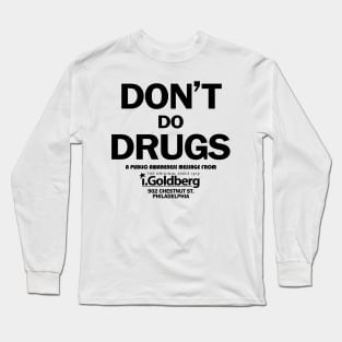 Don't Do Drugs (as seen on Bernard Summer) Long Sleeve T-Shirt